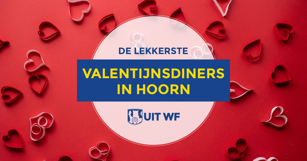 Valentijnsdiners in Hoorn